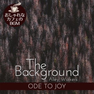 The Background:おしゃれなカフェのBGM - Ode to Joy