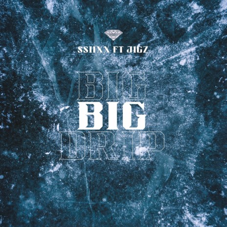Big Big Drip ft. Jigz | Boomplay Music