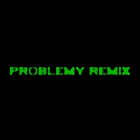 Problemy (Remix) ft. Michał Jacolik