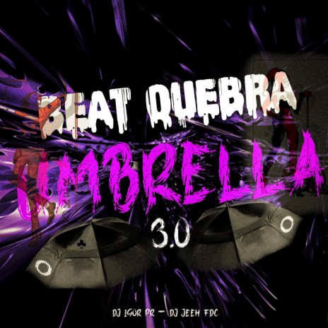 BEAT QUEBRA UMBRELLA 3.0 | Boomplay Music