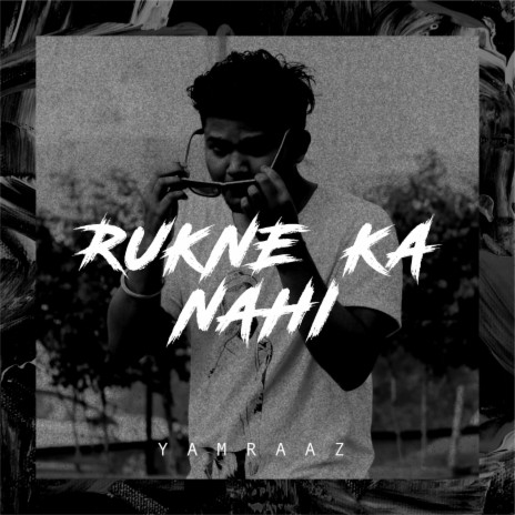 Rukne Ka Nahi | Boomplay Music