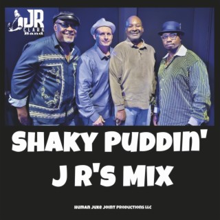 Shaky Puddin' J R's Mix