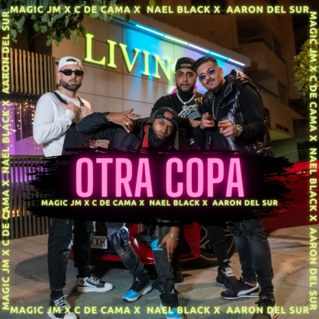 Otra Copa ft. C de Cama, Aaron del sur & Nael Black | Boomplay Music