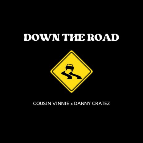 Down The Road ft. Danny Cratez