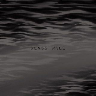 glass wall lyrics | Boomplay Music