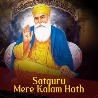 Satguru Mere Kalam Hath