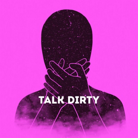 Talk Dirty | Boomplay Music