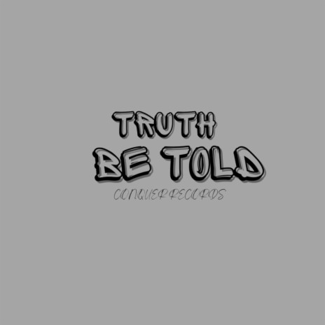 Truth be Told | Boomplay Music