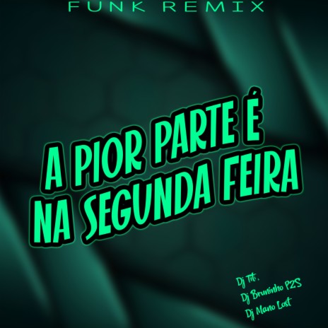 A PIOR PARTE ft. DJ TITÍ OFICIAL & Dj Mano Lost | Boomplay Music