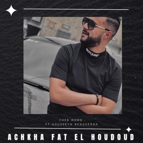 Achkha Fat El Houdoud (Acoustic) ft. Housseyn Benguerna