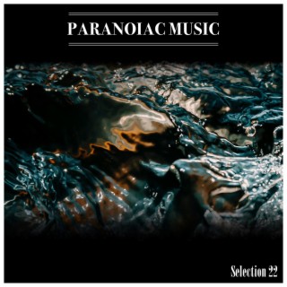 Paranoiac Music Selection 22
