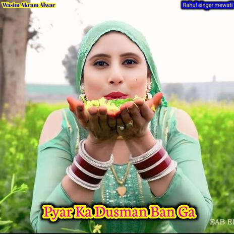 Pyar Ka Dusman Ban Ga | Boomplay Music