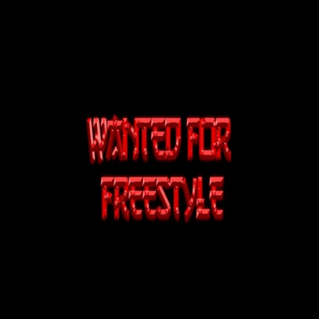 WANTED FOR FREESTYLE #1