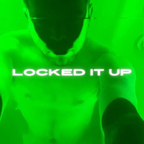 Locked It Up | Boomplay Music