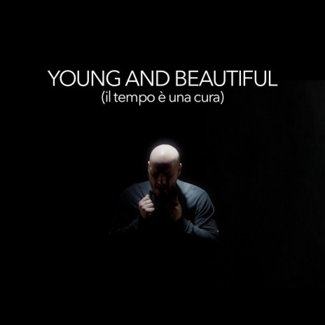 Young and Beautiful (il tempo è una cura) | Boomplay Music