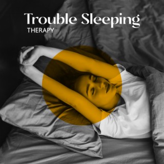 Trouble Sleeping Therapy: Music for Killing Insomnia, Long, Deep Sleep, Natural Cure to Sleepless Nights