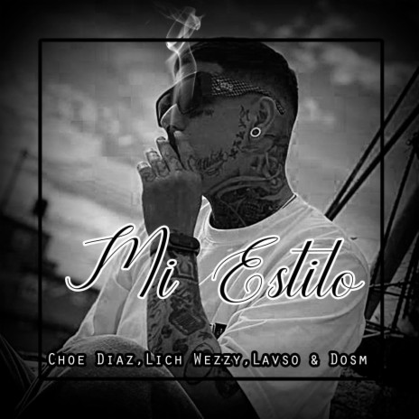 Mi Estilo ft. Lich Wezzy, Lavso & Dosm | Boomplay Music