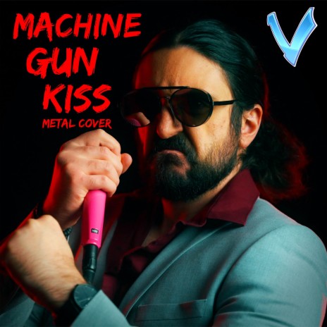 Machine Gun Kiss (Metal Version) | Boomplay Music