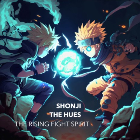 The Rising Fight Spirit (From Naruto) ft. The Hues | Boomplay Music