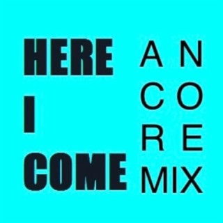 Here I Come (ANCO Remix)