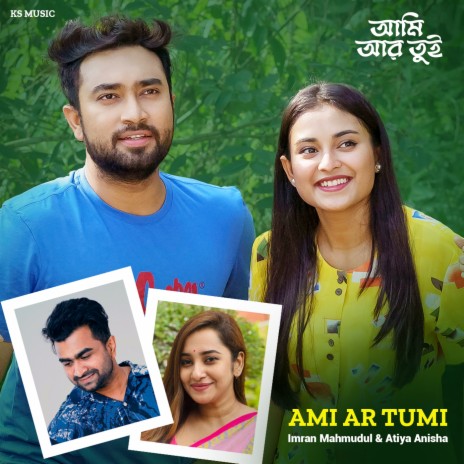 Ami ar Tumi ft. Atiya Anisha | Boomplay Music