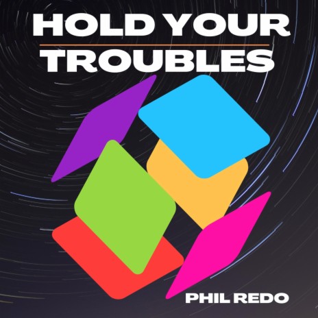 Hold Your Troubles