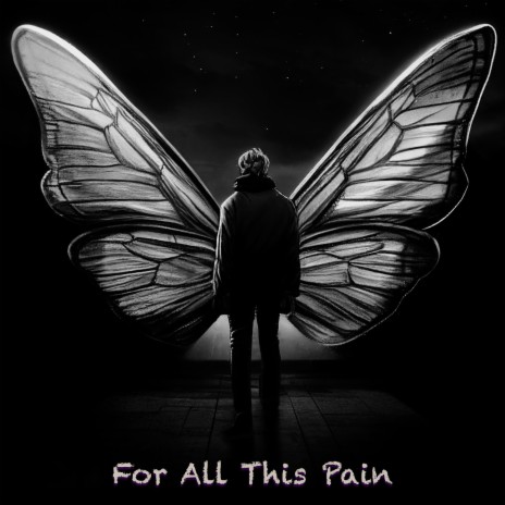 For All This Pain | Boomplay Music