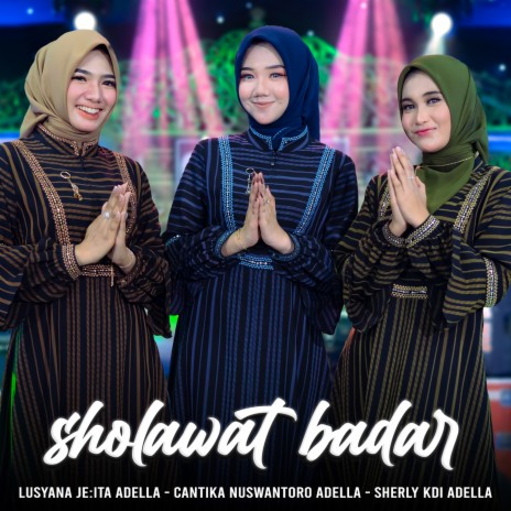 Sholawat Badar ft. Cantika Nuswantoro Adella & Sherly KDI Adella | Boomplay Music