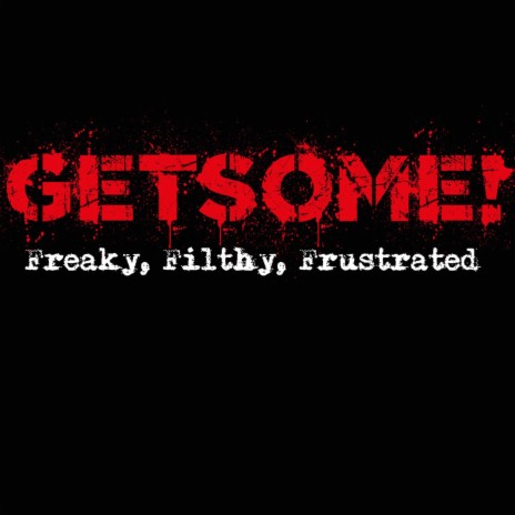 Freaky, Filthy, Frustrated | Boomplay Music
