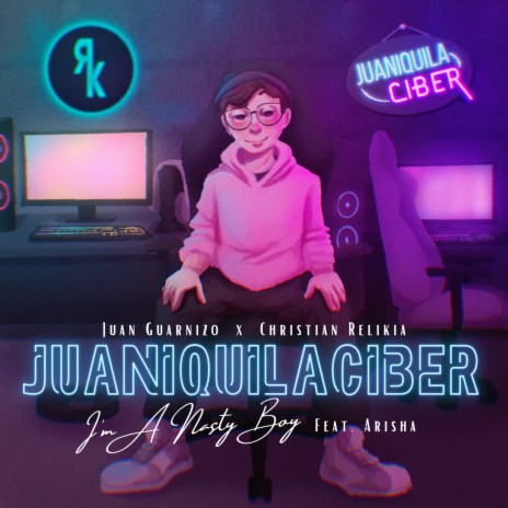 Juaniquilaciber (I'm A Nasty Boy) ft. JuanSGuarnizo & Arisha | Boomplay Music
