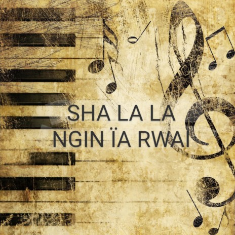 Sha La La Ngin ia Rwai ft. Maheh singh | Boomplay Music