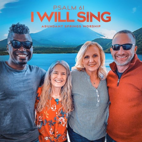 Psalm 61, I Will Sing ft. Laura Hermiz, Joshua Hermiz & Benson Uzoatuegwu | Boomplay Music