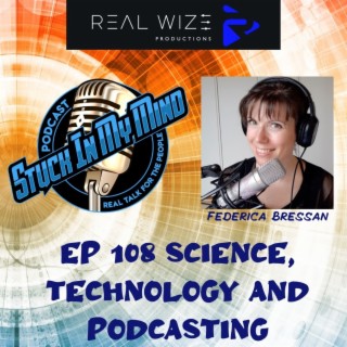 EP 108 Science, Technology and Podcasting