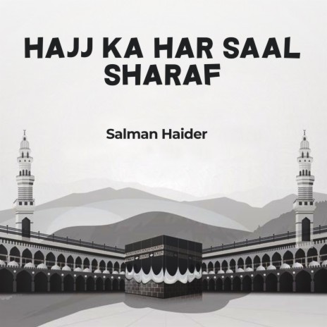 Hajj Ka Har Saal Sharaf | Boomplay Music