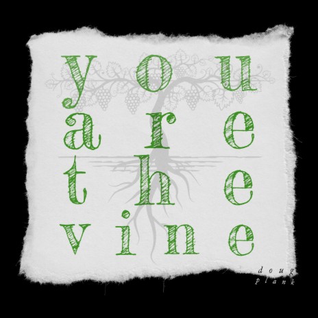 You Are the Vine | Boomplay Music