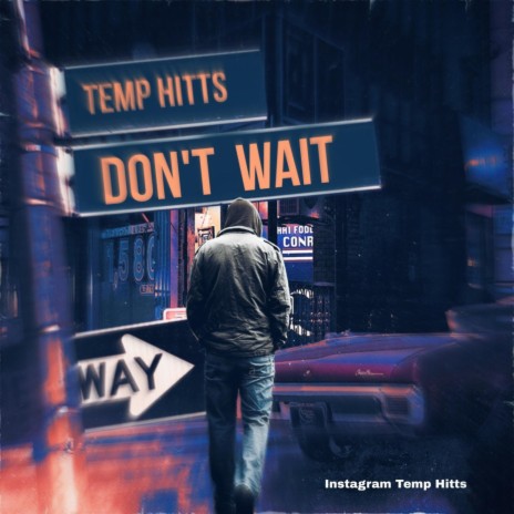 Don't Wait | Boomplay Music