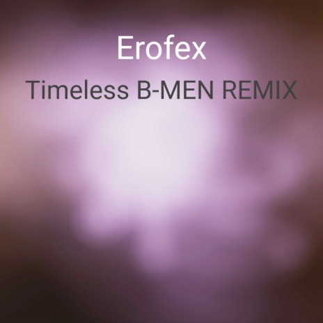 Timeless (B MEN Remix)