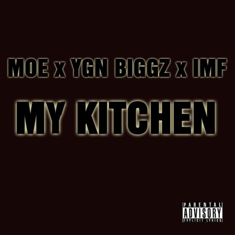 MY KITCHEN ft. YGN BIGGZ & IMF