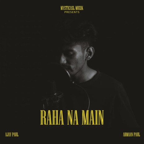 RAHA NA MAIN ft. ARMAAN PAUL | Boomplay Music