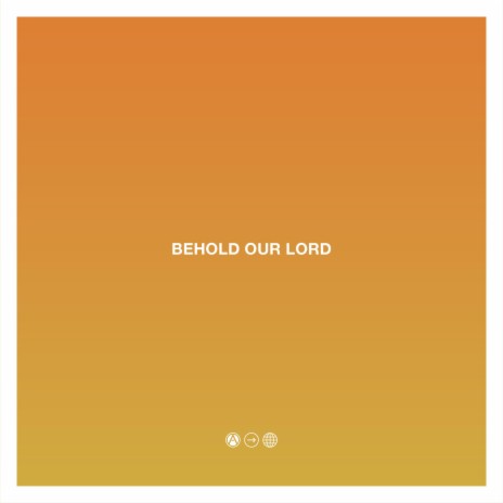 Behold Our Lord (Live) | Boomplay Music