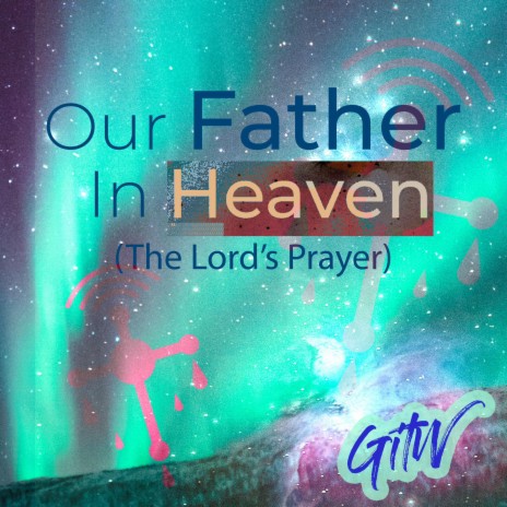 Our Father in Heaven (The Lord's Prayer) ft. Felicity Combs & Chris Allen Combs | Boomplay Music