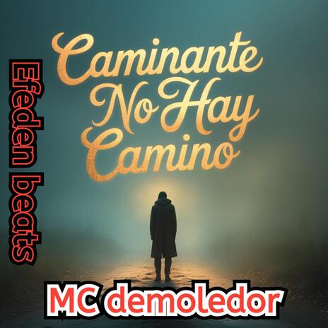 Caminante no hay camino con mc demoledor | Boomplay Music