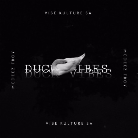 Duck Vibes ft. Mcdeez Fboy | Boomplay Music