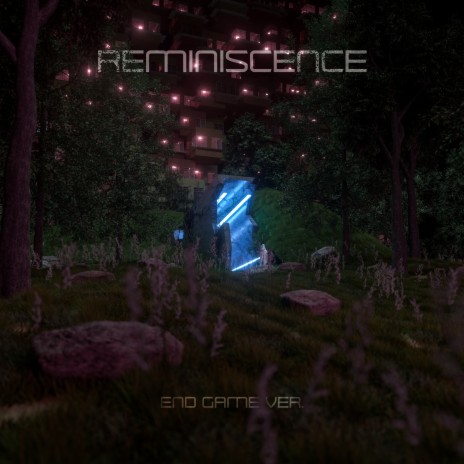 Reminiscence (End Game Version) | Boomplay Music