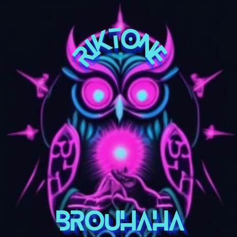 Brouhaha | Boomplay Music