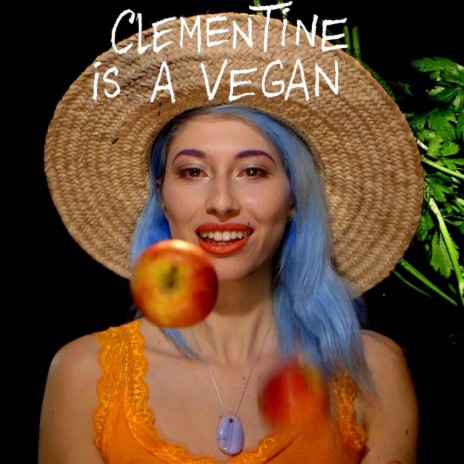 Clementine Is a Vegan ft. Joy Blank