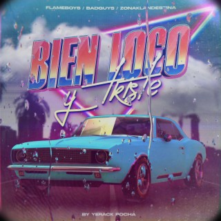 Bien Loco y Triste lyrics | Boomplay Music