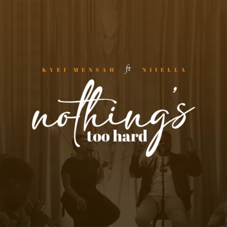 Nothing's Too Hard (feat. Niiella)