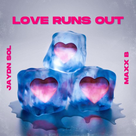 Love Runs Out ft. Maxx B | Boomplay Music