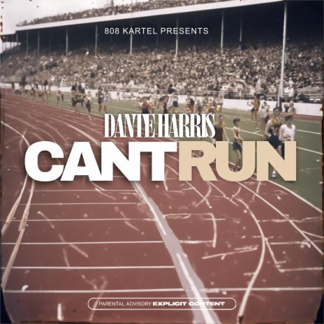 Can't Run ft. Dante' Harris